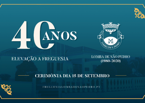 40.º ANOS - Freguesia da Lomba de São Pedro